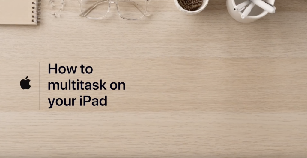 Apple Support、「あなたのiPadでマルチタスクする方法」と題するハウツービデオを公開