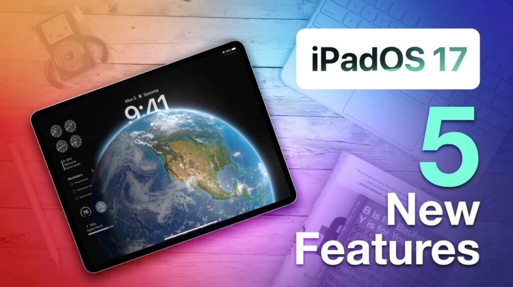 ユーザーエクスペリエンスを革新、iPadOS 17のトップ5機能をハンズオンビデオで紹介