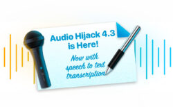 Macユーザーのため: OpenAIのWhisperを搭載したAudio Hijack 4.3が多言語トランスクリプションを解放！